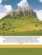 Laws of the Colonial and State Governments, Relating to Indians and Indian Affairs, from 1633 to 1831, Inclusive: With an Appendix Containing the Proceedings of the Congress of the Confederation; And the Laws of Congress, from 1800 to 1830, on the Same S