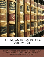 The Atlantic Monthly, Volume 21
