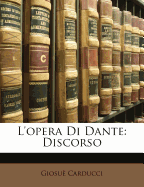 L'Opera Di Dante: Discorso