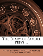 The Diary of Samuel Pepys ...