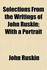 Selections from the Writings of John Ruskin; With a Portrait