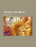 The Dial Volume 47