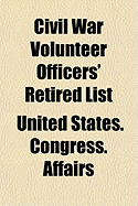 Civil War Volunteer Officers' Retired List