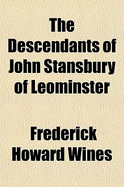 The Descendants of John Stansbury of Leominster