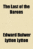 The Last of the Barons (in 2 Volumes, Complete)