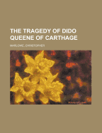 The Tragedy of Dido Queene of Carthage