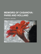 Memoirs of Casanova - Volume 11; Paris and Holland