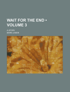 Wait for the End: A Story