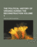 The Political History of Virginia During the Reconstruction Volume 1