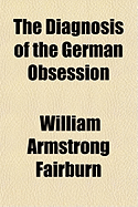 The Diagnosis of the German Obsession