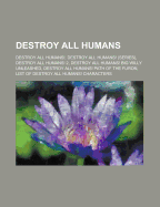 Destroy All Humans: List of Destroy All Humans! Characters ... Destroy All Humans: List of Destroy All Humans! Characters ...