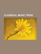 Classical Music Trios: Piano Trio, Piano Trio Repertoire, Trio ... Classical Music Trios: Piano Trio, Piano Trio Repertoire, Trio ...