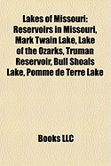 Lakes of Missouri: Reservoirs in Missouri, Mark Twain Lake, Lake of the Ozarks, Truman Reservoir, Bull Shoals Lake, Pomme De Terre Lake
