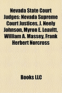 Nevada State Court Judges: Nevada Supreme Court Justices, J. Neely Johnson, Myron E. Leavitt, William A. Massey, Frank Herbert Norcross