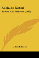 Adelaide Ristori: Studies and Memoirs (1888)