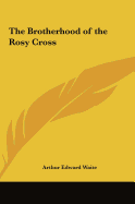 The Brotherhood of the Rosy Cross