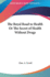The Royal Road to Health or the Secret of Health Without Drugs