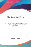 The Sumerian Texts: The Royal Inscriptions of Lagash (3000 B.C.)