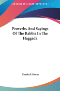 Proverbs and Sayings of the Rabbis in the Haggada