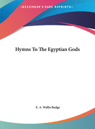 Hymns to the Egyptian Gods