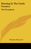 Hunting in the Cattle Country: The Prongbuck