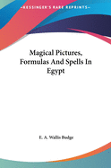 Magical Pictures, Formulas and Spells in Egypt