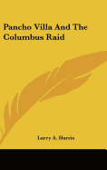 Pancho Villa and the Columbus raid