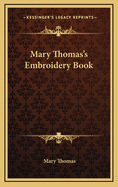 Mary Thomas's Embroidery Book