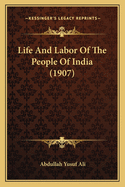 Life and Labor of the People of India (1907) Life and Labor of the People of India (1907)