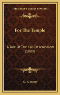 For the Temple; A Tale of the Fall of Jerusalem