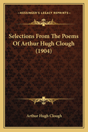 Selections from the Poems of Arthur Hugh Clough