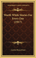 Worth While Stories for Every Day (1917) Worth While Stories for Every Day (1917)