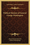 Political Maxims of General George Washington