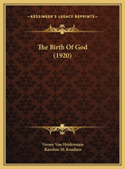 The Birth of God (1920) the Birth of God (1920)