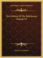New Edition of the Babylonian Talmud V5 New Edition of the Babylonian Talmud V5