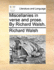 Miscellanies in Verse and Prose. by Richard Walsh.