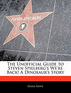 Off the Record Guide to Steven Spielberg's We're Back! a Dinosaur's Story