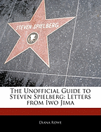 Off the Record Guide to Steven Spielberg: Letters from Iwo Jima