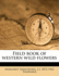 Field Book of Western Wild Flowers