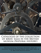 Catalogue of the Collection of Birds' Eggs in the British Museum (Natural History).