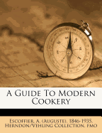 A Guide to Modern Cookery