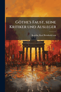 G The's Faust, Seine Kritiker Und Ausleger