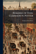 Remarks of Hon. Clarkson N. Potter: Delivered at the Celebration at Tammany Hall, July 4, 1871