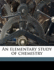 An Elementary Study of Chemistry