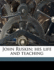 John Ruskin, His Life and Teaching