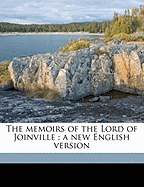The Memoirs of the Lord of Joinville: A New English Version