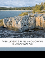 Intelligence Tests and School Reorganization