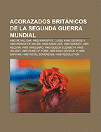 Acorazados británicos de la Segunda Guerra Mundial: HMS Royal Oak, HMS Warspite, Clase King George V, HMS Prince of Wales, HMS Ramillies (Spanish Edition) Fuente: Wikipedia