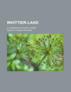 Whittier-Land; A Handbook of North Essex