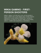 Gaming - First-Person Shooters: Arma 2, Arma II, Action Half-Life, Action Quake 2, Agent Under Fire, Alien Arena 2008, Aliens Versus Predator, Aliens Versus Predator 2, Aliens vs. Predator, Alliance of Valiant Arms, Alpha Prime, Area 51, Armed and Dangero